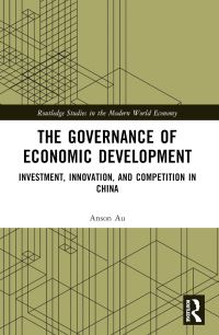 Book Cover for The Governance of Economic Development by Anson Au