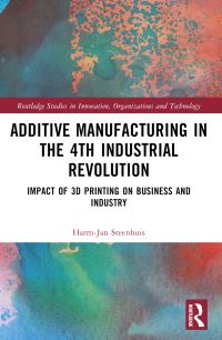 Book Cover for The Business of Additive Manufacturing by HarmJan Steenhuis