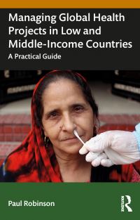 Book Cover for Managing Global Health Projects in Low and Middle Income Countries by Paul Robinson