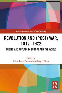 Book Cover for Revolution and (Post) War, 1917-1922 by Clara Isabel Serrano, Sérgio Neto