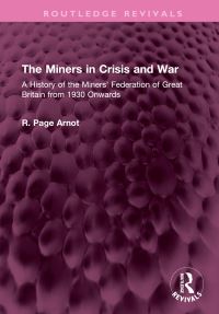 Book Cover for The Miners in Crisis and War by Robert Page Arnot
