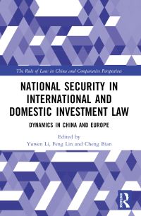 Book Cover for National Security in International and Domestic Investment Law by Yuwen Li, Feng Lin, Cheng Bian