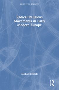 Book Cover for Radical Religious Movements in Early Modern Europe by Michael A Mullett