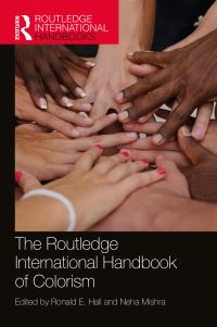Book Cover for The Routledge International Handbook of Colorism by Ronald E Hall, Neha Mishra