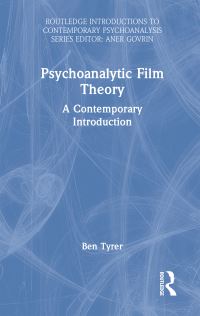 Book Cover for Psychoanalytic Film Theory by Ben Tyrer