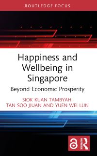 Book Cover for Happiness and Wellbeing in Singapore by Siok Kuan Tambyah, Soo Jiuan Tan, Wei Lun Yuen