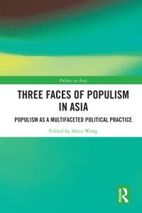 Book Cover for Three Faces of Populism in Asia by Shiru Wang