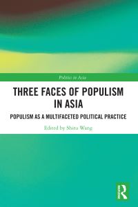 Book Cover for Three Faces of Populism in Asia by Shiru Wang