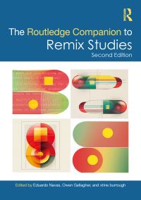 Book Cover for The Routledge Companion to Remix Studies by Eduardo Navas, Owen Gallagher, xtine burrough