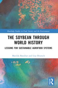 Book Cover for The Soybean Through World History by Matilda Baraibar Norberg, Lisa Deutsch