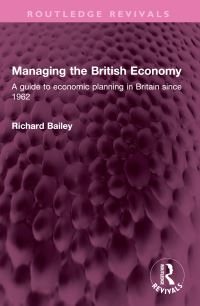 Book Cover for Managing the British Economy by Richard Bailey