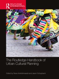 Book Cover for The Routledge Handbook of Urban Cultural Planning by Rana Amirtahmasebi, Jason Schupbach