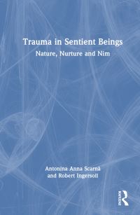 Book Cover for Trauma in Sentient Beings by Antonina Anna Scarnà, Bob Ingersoll