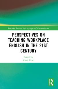 Book Cover for Perspectives on Teaching Workplace English in the 21st Century by Mable Chan