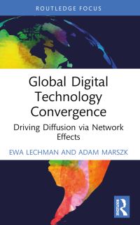 Book Cover for Global Digital Technology Convergence by Ewa Lechman, Adam Marszk