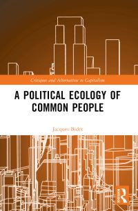 Book Cover for A Political Ecology of Common People by Jacques Bidet