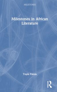 Book Cover for Milestones in African Literature by Toyin Falola