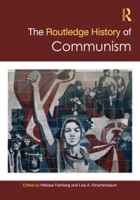 Book Cover for The Routledge History of Communism by Melissa Feinberg, Lisa A Kirschenbaum