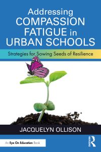 Book Cover for Addressing Compassion Fatigue in Urban Schools by Jacquelyn Ollison