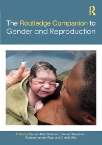 Book Cover for The Routledge Companion to Gender and Reproduction by Barbara Katz Rothman, Elizabeth Newnham, Rodante van der Waal, Christie Sillo