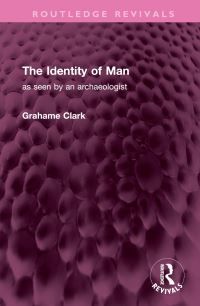 Book Cover for The Identity of Man by Grahame Clark