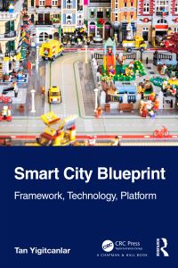 Book Cover for Smart City Blueprint. Framework, Technology, Platform by Tan Yigitcanlar