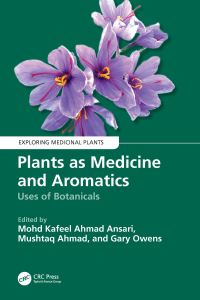 Book Cover for Plants as Medicine and Aromatics by Mohd Kafeel Ahmad Ansari, Mushtaq Ahmad, Gary Owens