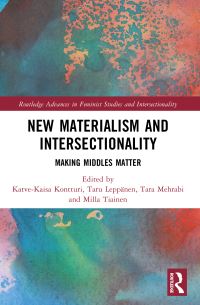 Book Cover for New Materialism and Intersectionality by KatveKaisa Kontturi, Taru Leppänen, Tara Mehrabi, Milla Tiainen