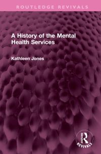 Book Cover for A History of the Mental Health Services by Kathleen Jones