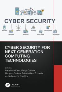 Book Cover for Cyber Security for Next-Generation Computing Technologies by Inam Ullah Khan, Mariya Ouaissa, Mariyam Ouaissa, Zakaria Abou El Houda, Muhammad Fazal Ijaz