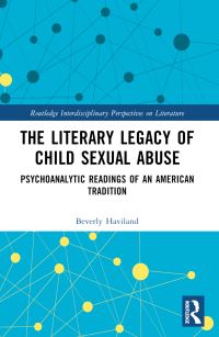 Book Cover for The Literary Legacy of Child Sexual Abuse by Beverly Haviland