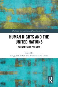 Book Cover for Human Rights and the United Nations by Abigail B Bakan, Yasmeen AbuLaban