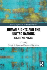 Book Cover for Human Rights and the United Nations by Abigail B Bakan, Yasmeen AbuLaban