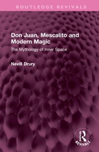 Book Cover for Don Juan, Mescalito and Modern Magic by Nevill Drury
