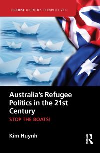 Book Cover for Australia's Refugee Politics in the 21st Century by Kim Huynh