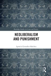 Book Cover for Neoliberalism and Punishment by Ignacio González Sánchez