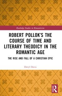 Book Cover for Robert Pollok's The Course of Time and Literary Theodicy in the Romantic Age by Deryl Davis