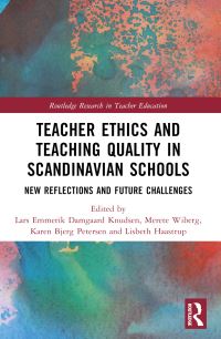 Book Cover for Teacher Ethics and Teaching Quality in Scandinavian Schools by Lars Emmerik Damgaard Knudsen, Merete Wiberg, Karen Bjerg Petersen, Lisbeth Haastrup