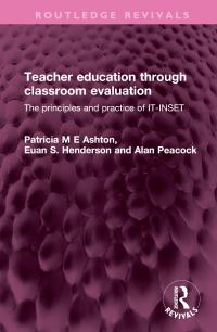 Book Cover for Teacher Education Through Classroom Evaluation by Patricia M E Ashton, Euan S Henderson, Alan Peacock