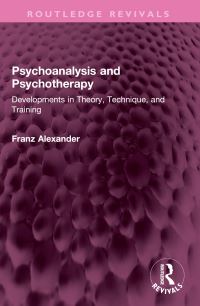Book Cover for Psychoanalysis and Psychotherapy by Franz Alexander