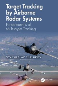 Book Cover for Target Tracking by Airborne Radar Systems. Volume 2 Fundamentals of Multitarget Tracking by V P Tuzlukov