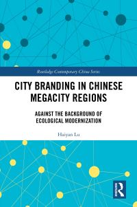 Book Cover for City Branding in Chinese Megacity Regions by Haiyan Lu
