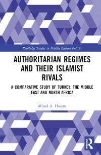 Book Cover for Authoritarian Regimes and Their Islamist Rivals by Miaad A Hassan