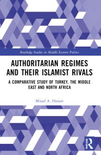 Book Cover for Authoritarian Regimes and Their Islamist Rivals by Miaad A Hassan