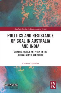 Book Cover for Politics and Resistance of Coal in Australia and India by Ruchira Talukdar