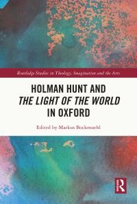 Book Cover for Holman Hunt and the Light of the World in Oxford by Markus Bockmuehl