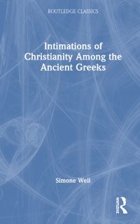 Book Cover for Intimations of Christianity Among the Ancient Greeks by Simone Weil