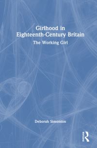 Book Cover for Girlhood in Eighteenth-Century Britain by Deborah Simonton