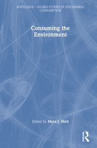 Book Cover for Consuming the Environment by Myra J Hird