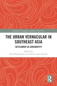 Book Cover for The Urban Vernacular in Southeast Asia by Nor Zalina Harun, Shireen Jahn Kassim